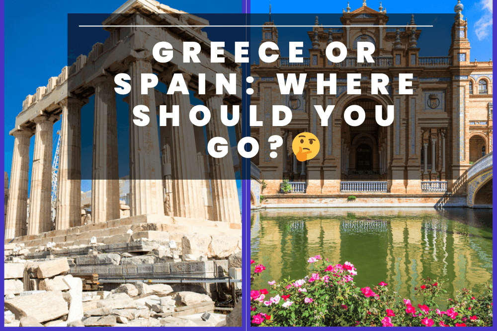 Greece Or Spain: Which Is The Better Trip? (2024)